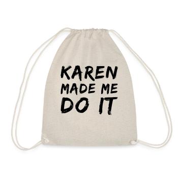 Karen made me do it - Turnbeutel - Natur - Vorne