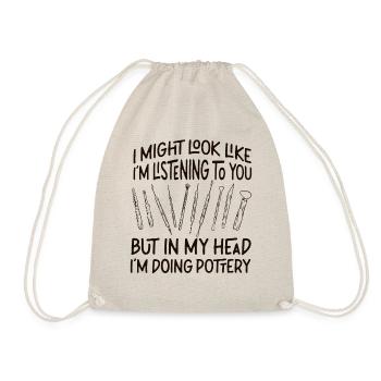 Pottery Ceramics Artist I Might - Drawstring Bag - nature - Front