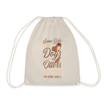 Otter Dog Some Girls Love Dogs And - Drawstring Bag - nature - Front