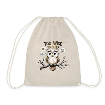 Too Wise to Sleep – Funny Owl Idea - Drawstring Bag - nature - Front