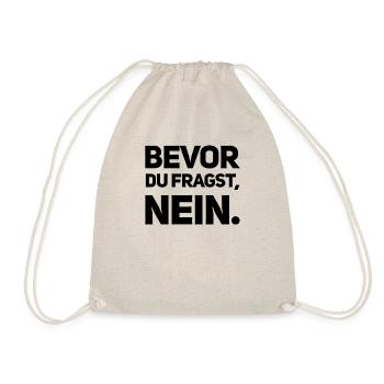 BEVOR DU FRAGST: NEIN! - Turnbeutel - Natur - Vorne