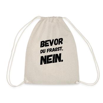 BEVOR DU FRAGST: NEIN! - Turnbeutel - Natur - Vorne