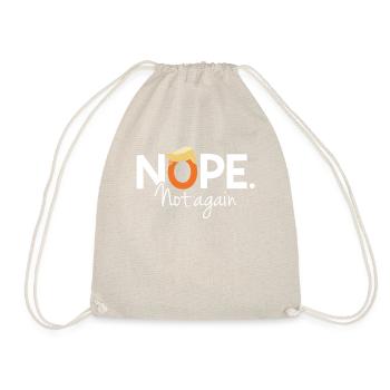 Funny  Nope Not Again Satire Apparel - Drawstring Bag - nature - Front