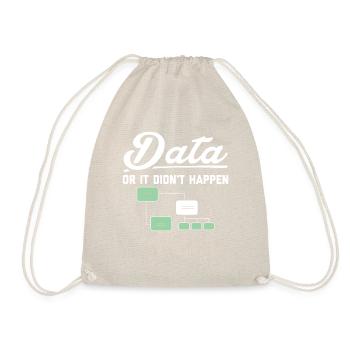 Data or it didn't happen tee - Drawstring Bag - nature - Front