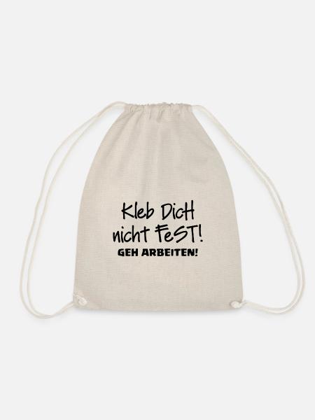KLEB DICH NICHT FEST - GEH ARBEITEN - Turnbeutel - Natur