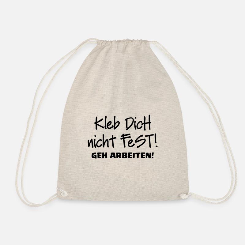 KLEB DICH NICHT FEST - GEH ARBEITEN - Turnbeutel - Natur