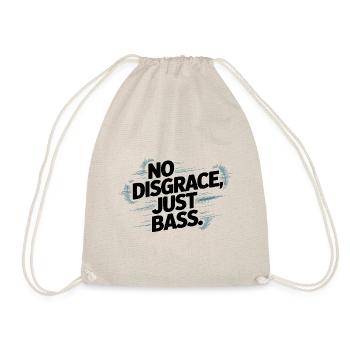 No Disgrace Just Bass Bold - Drawstring Bag - nature - Front