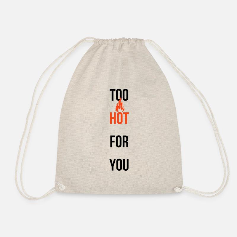 TOO HOT FOR YOU - Drawstring Bag - nature