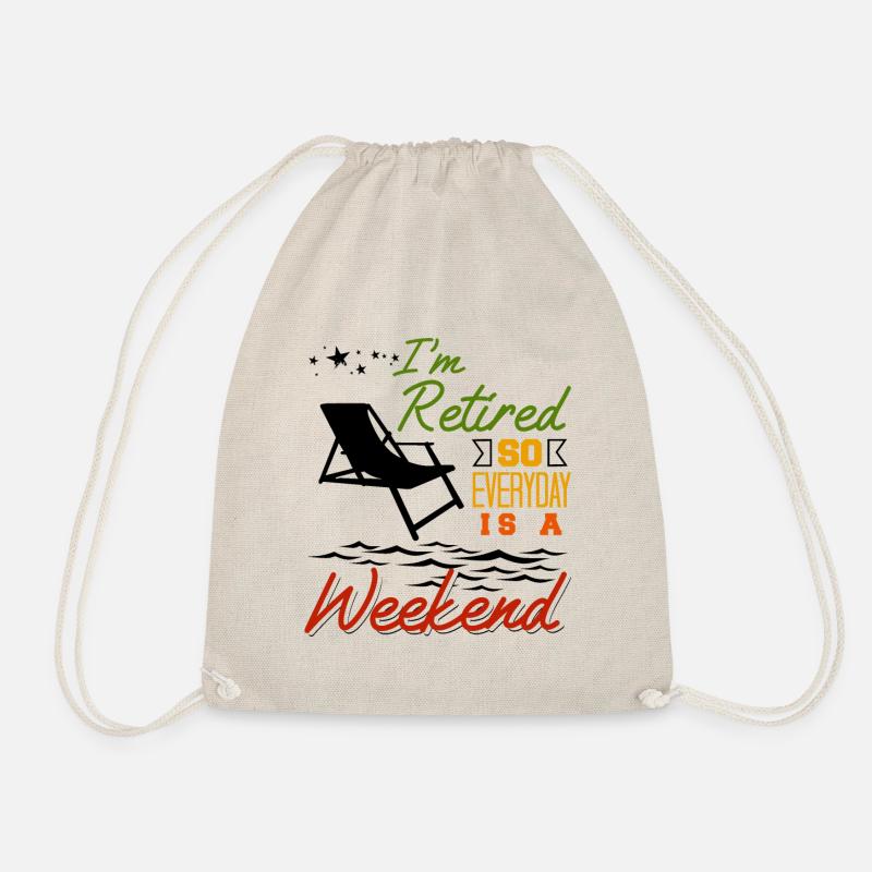 Retired Everyday Is A Weekend Funny Retirement - Drawstring Bag - nature