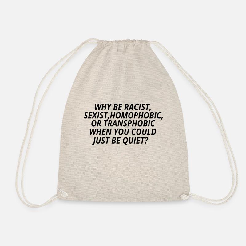 Why Be Racist??? Anti-racism Gift idea Poison - Drawstring Bag - nature