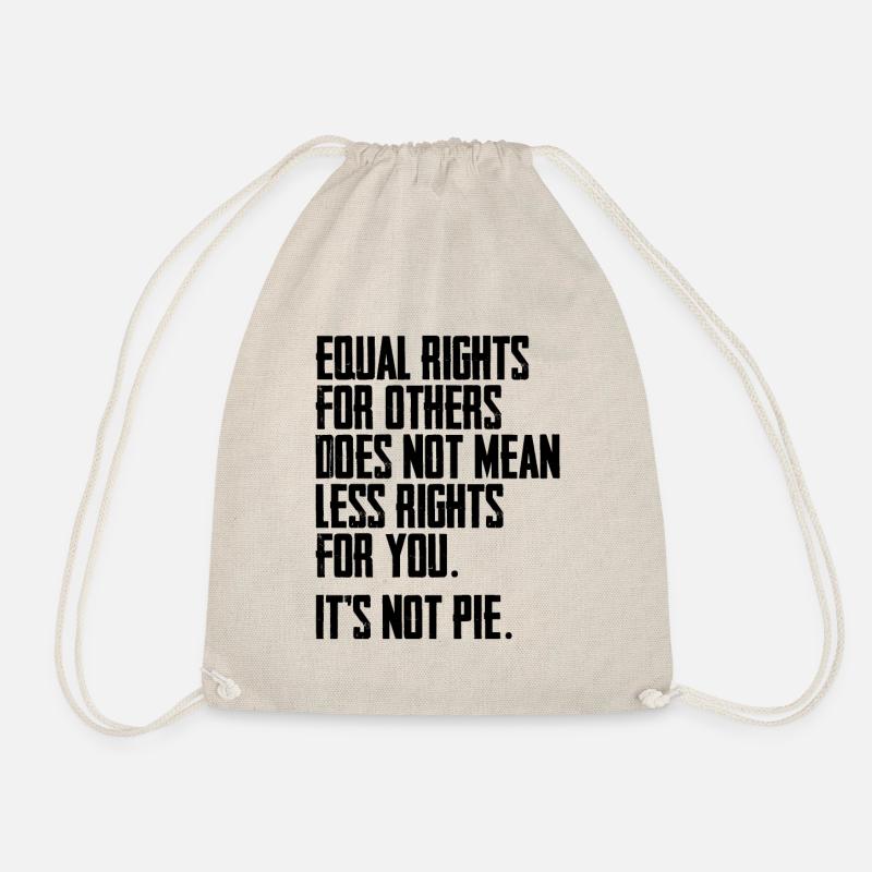 Equal Rights For Others Does Not Mean Less Rights - Turnbeutel - Natur