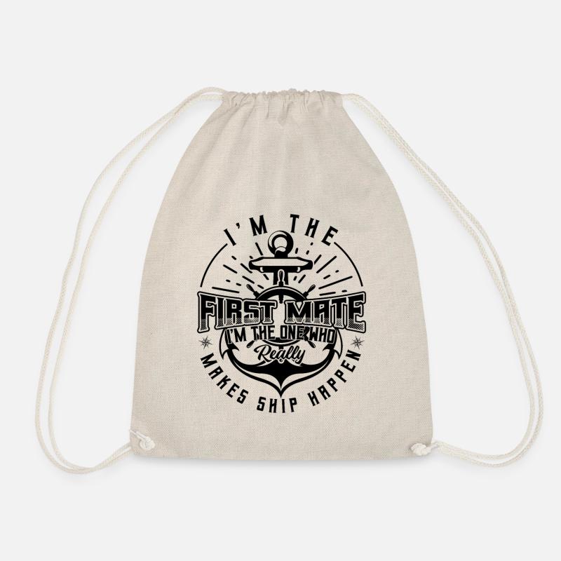 I'm The First Mate Makes Ship Happen Boaters - Turnbeutel - Natur