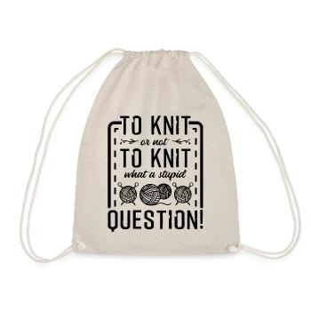 Tricoter ou ne pas tricoter Quelle question stupide - Sac de sport léger - nature - Devant