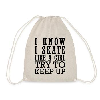 I Know I Skate Like A Girl Try To Keep Up - Turnbeutel - Natur - Vorne