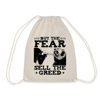Buy The Fear Sell The Greed Funny Trader Quote - Drawstring Bag - nature - Front