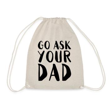 Go Ask Your Dad Home Office Remote Worker - Drawstring Bag - nature - Front