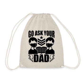 Go Ask Your Dad Home Office Remote Worker - Drawstring Bag - nature - Front