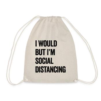 Je le ferais, mais je suis distanciation sociale - Sac de sport léger - nature - Devant