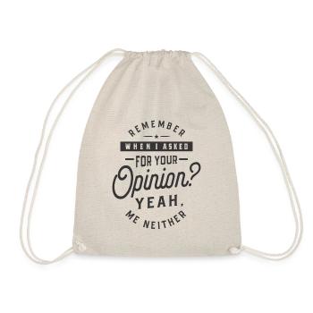 Remember When I Asked For Your Opinion? Yeah. Me N - Drawstring Bag - nature - Front