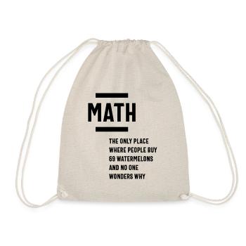 Math. Funny Math Sarcasm Quote Gift - Drawstring Bag - nature - Front