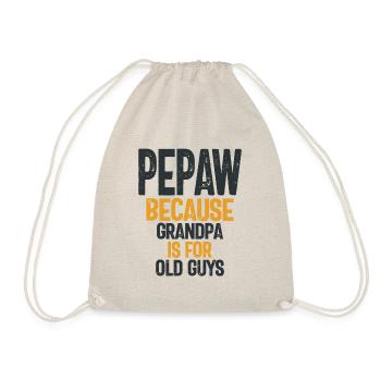 Pepaw - Grandpa is for old guys - Father's Day - Drawstring Bag - nature - Front