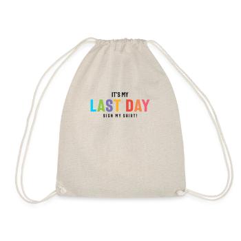 Last Day Sign my Shirt Funny College & High School - Sac de sport léger - nature - Devant