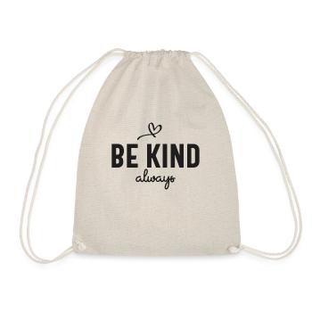 Be Kind Always - Motivational - Drawstring Bag - nature - Front