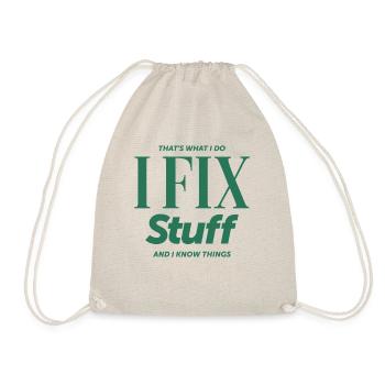 That's What I Do I Fix Stuff And I Know Things - Drawstring Bag - nature - Front