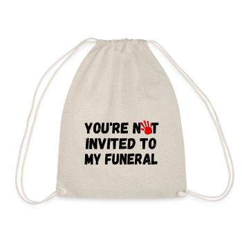 You're not invited to my funeral - Drawstring Bag - nature - Front