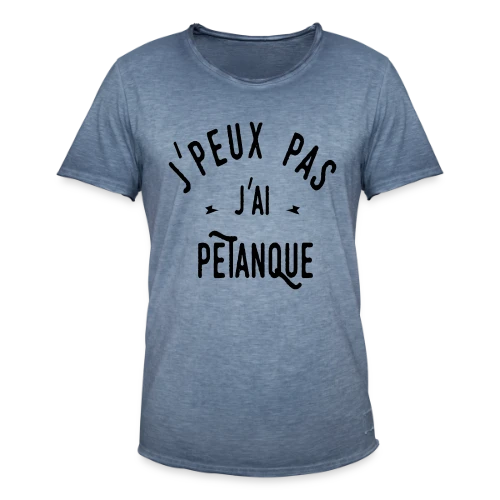 T-shirt J'peux pas j'ai pétanque - Humour et Boules - T-shirt vintage Homme