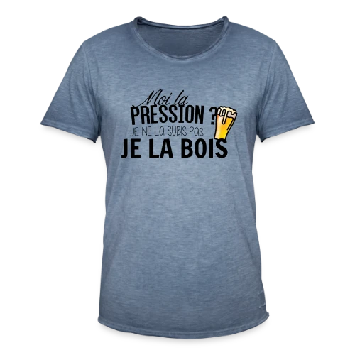 La pression, je la bois ! - T-shirt vintage Homme