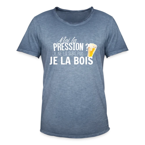 Moi la Pression, Je la Bois ! T-shirt Humour Bière - T-shirt vintage Homme
