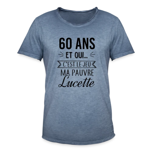 60 Ans : C'est le Jeu, Ma Pauvre Lucette - T-shirt vintage Homme