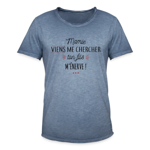 T-shirt Humour : Mamie, Ton Fils M'Énerve ! - T-shirt vintage Homme