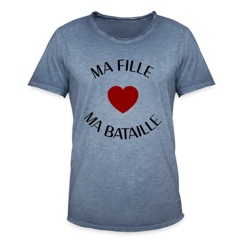 Ma fille, ma bataille : Mon Amour Éternel - T-shirt vintage Homme