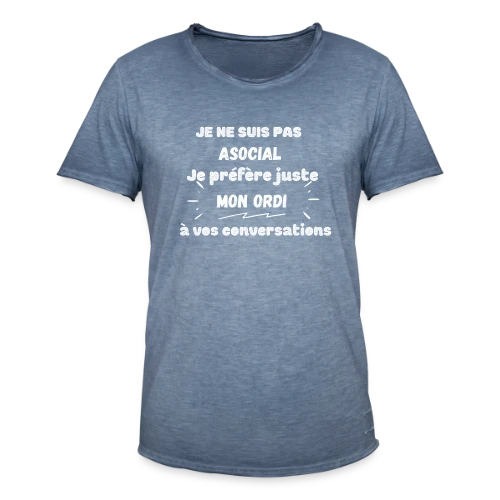 Pas Asocial, Juste Fan de Mon Ordi : Humour Geek - T-shirt vintage Homme