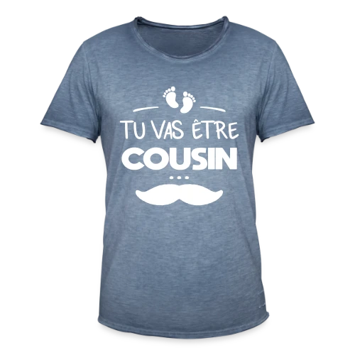 T-shirt Annonce Grossesse "Tu vas être cousin" - T-shirt vintage Homme