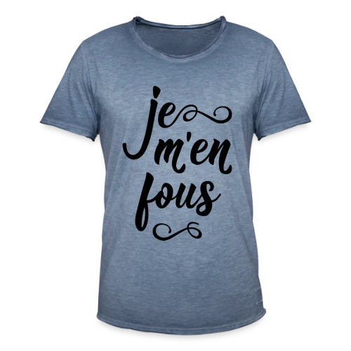 Je m'en Fous : L'Affirmation Décontractée - T-shirt vintage Homme