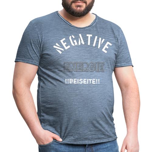Negative Energie beiseite - Männer Vintage T-Shirt