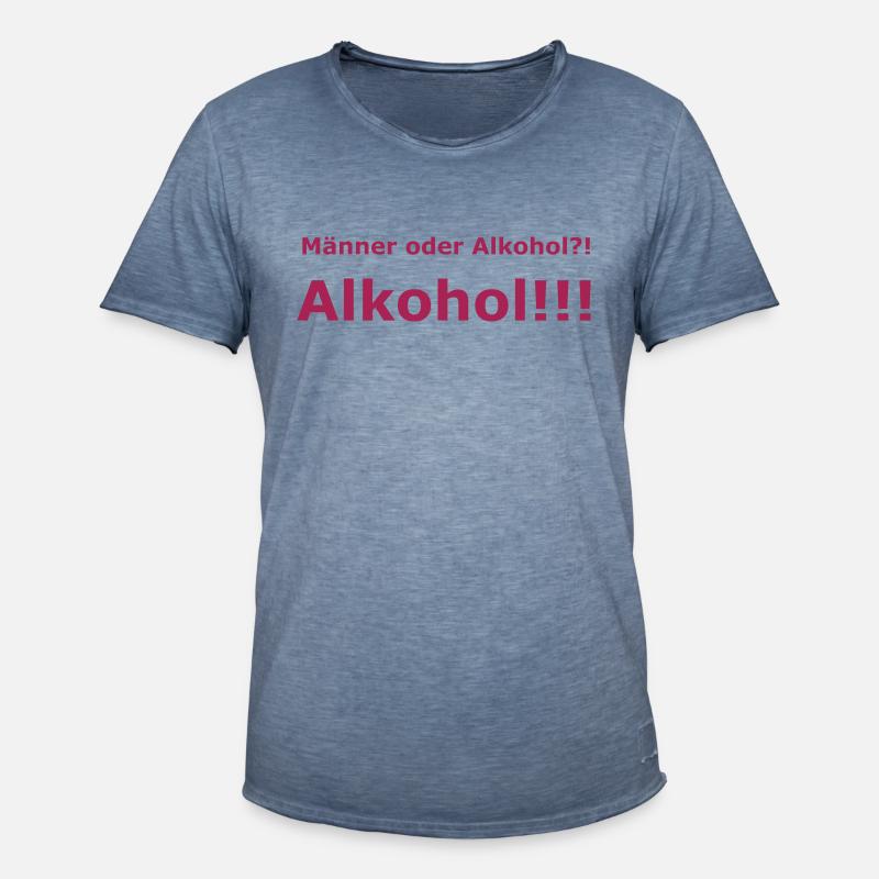 Männer oder Alkohol?! Alkohol!!! - Männer Vintage T-Shirt - Vintage Denim