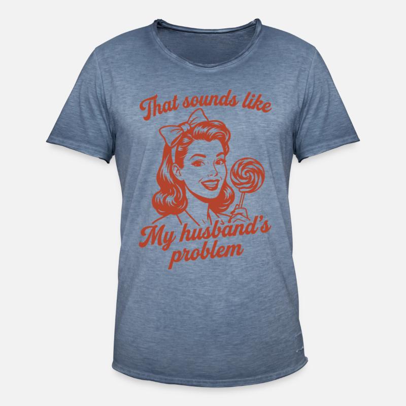 Husband's Problem – Lustiger Ehefrau Spruch - Männer Vintage T-Shirt - Vintage Denim
