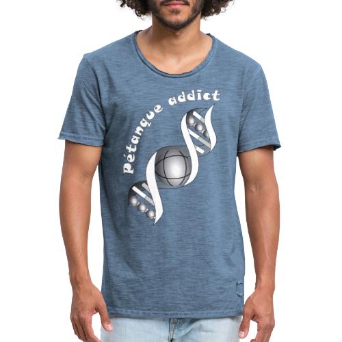 addict petanque FS thérapie par le cochonnet - T-shirt vintage Homme
