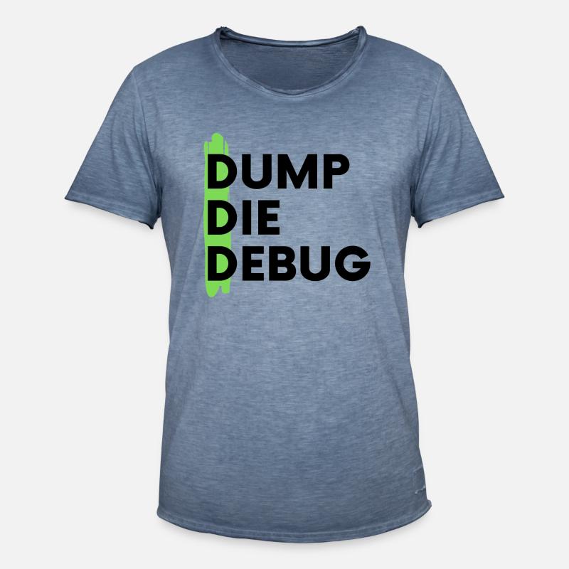 Dump Die Debug Coding Programmieren - Männer Vintage T-Shirt - Vintage Denim