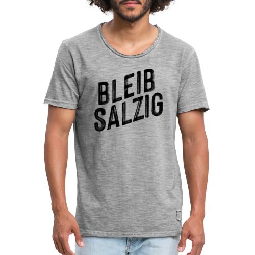 Bleib salzig - Männer Vintage T-Shirt