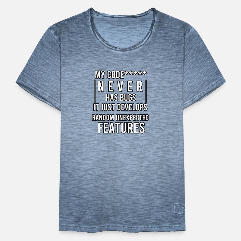 my code never has bugs it just develops random Men's Vintage T-Shirt