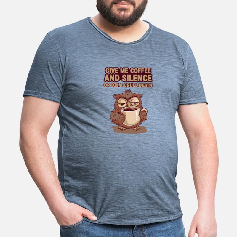 Kaffee Eule - geb mir Kaffee und Stille oder stirb Männer Vintage T-Shirt
