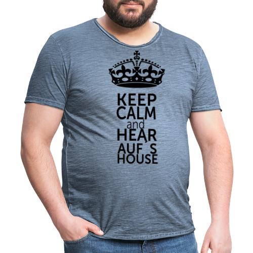 Auf s House Keep Calm - Männer Vintage T-Shirt