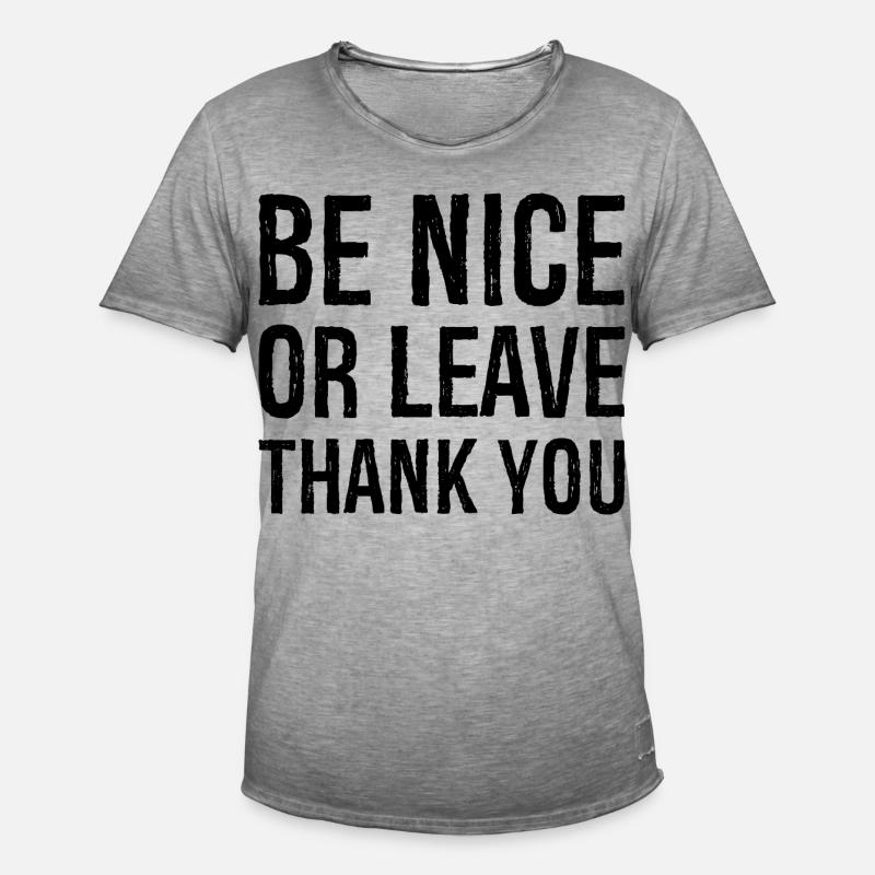 Sei nett oder geh Danke - Männer Vintage T-Shirt - Vintage Grau