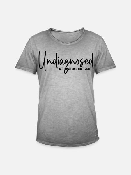 Undiagnosed but something ain't right - Men's Vintage T-Shirt - vintage grey