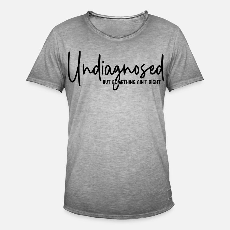 Undiagnosed but something ain`t right - Männer Vintage T-Shirt - Vintage Grau